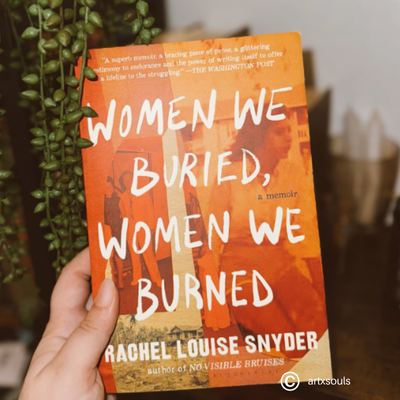Women we buried, women we burned by Rachel Louise Snyder (Memoir)